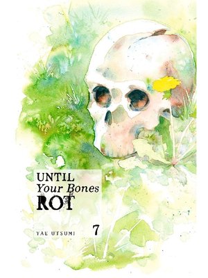 cover image of Until Your Bones Rot, Volume 7